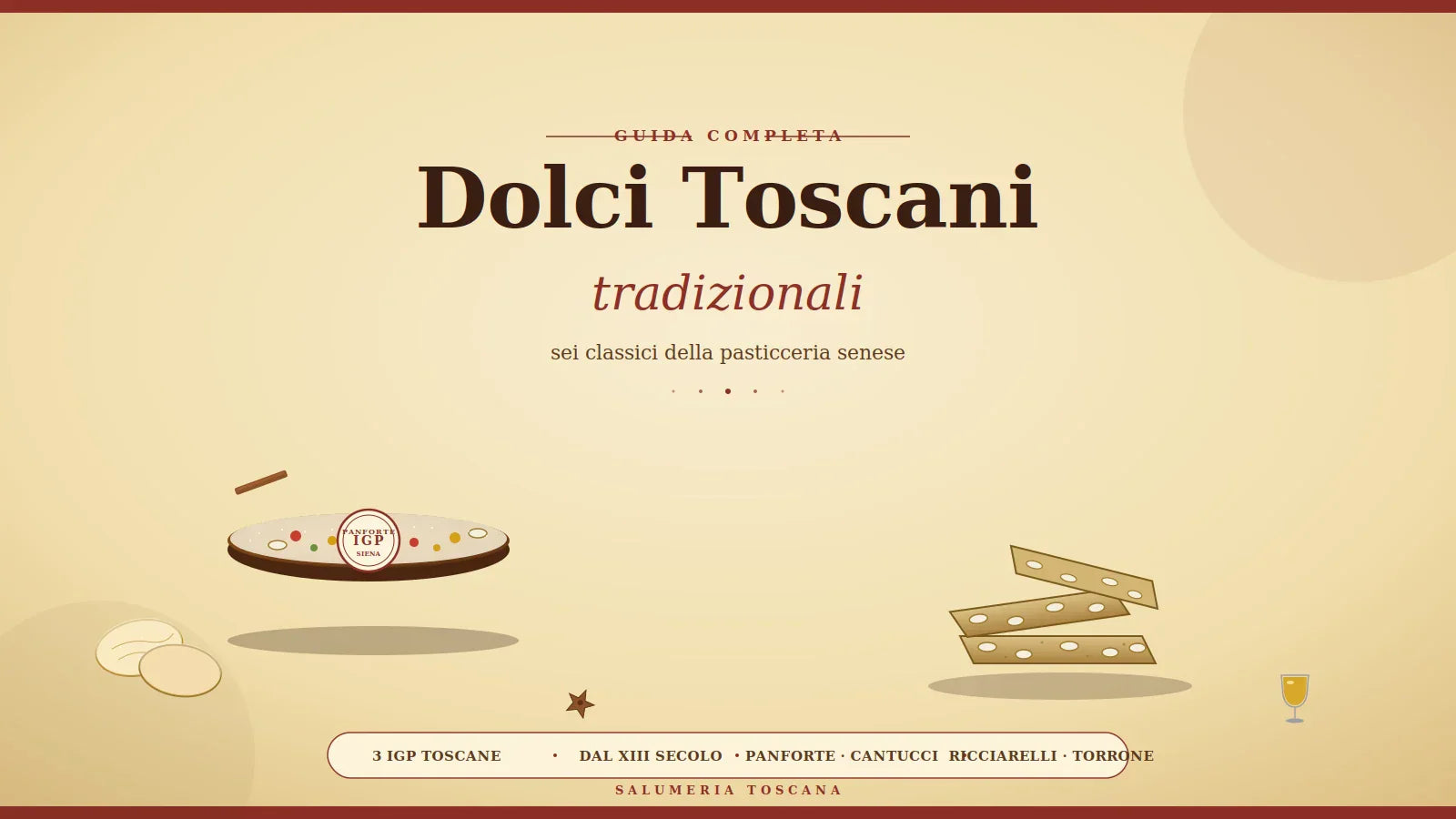 Guida ai Dolci Toscani Tradizionali — i 6 Grandi Classici della Pasticceria Senese